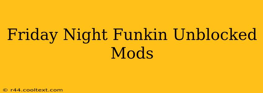 Friday Night Funkin Unblocked Mods