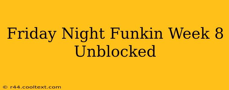 Friday Night Funkin Week 8 Unblocked