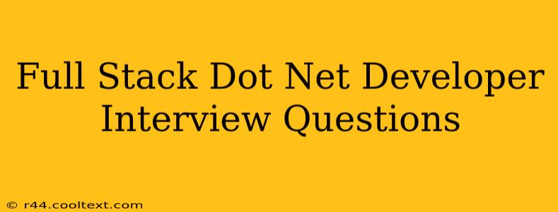 Full Stack Dot Net Developer Interview Questions