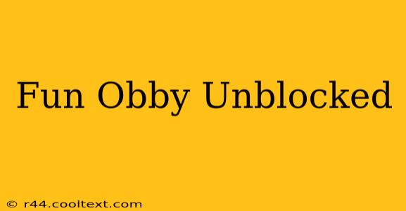 Fun Obby Unblocked