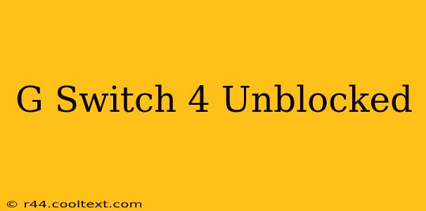 G Switch 4 Unblocked