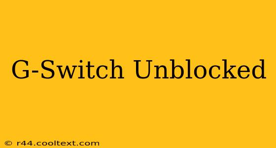 G-Switch Unblocked