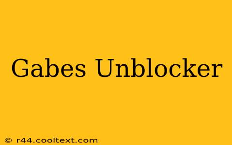 Gabes Unblocker