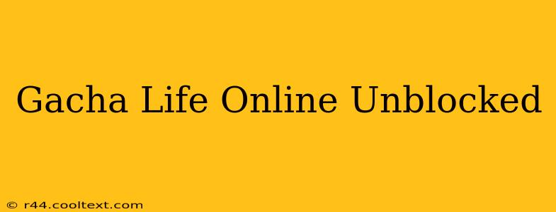 Gacha Life Online Unblocked