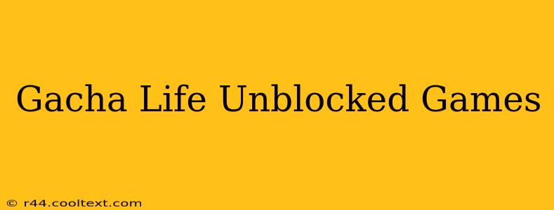 Gacha Life Unblocked Games