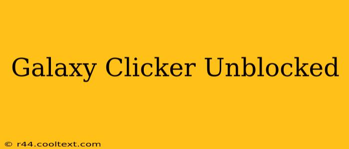 Galaxy Clicker Unblocked