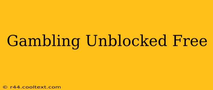 Gambling Unblocked Free