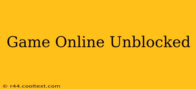 Game Online Unblocked