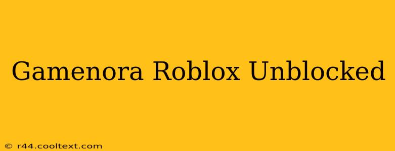 Gamenora Roblox Unblocked