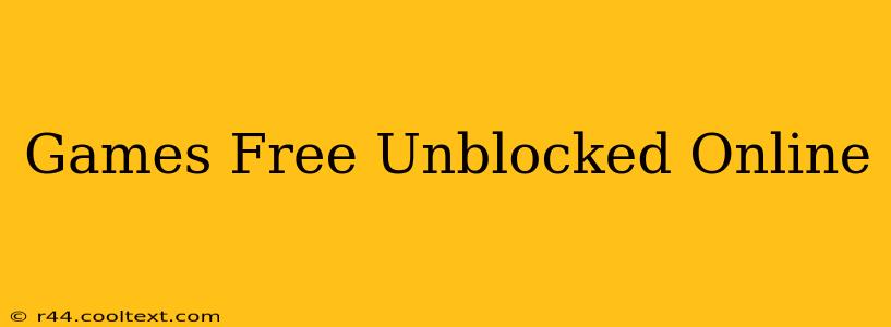 Games Free Unblocked Online