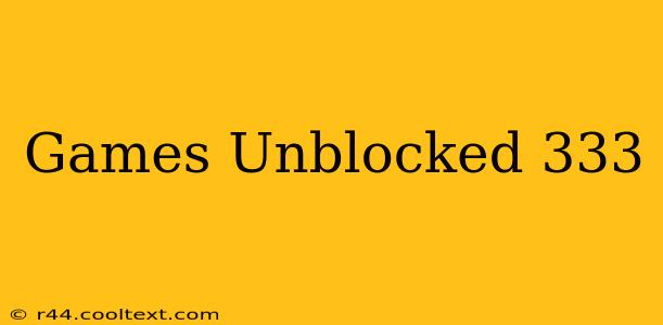 Games Unblocked 333