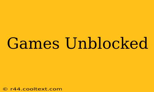 Games Unblocked