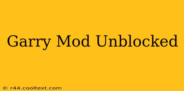 Garry Mod Unblocked