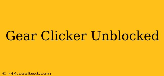 Gear Clicker Unblocked