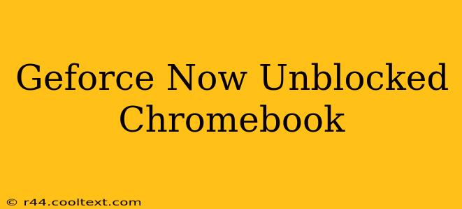 Geforce Now Unblocked Chromebook