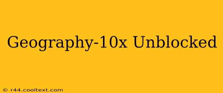 Geography-10x Unblocked