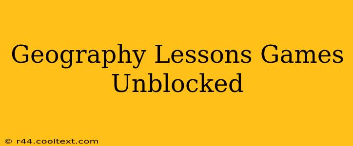 Geography Lessons Games Unblocked