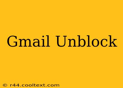 Gmail Unblock