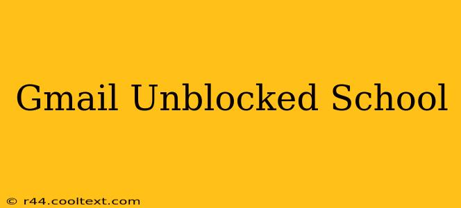 Gmail Unblocked School