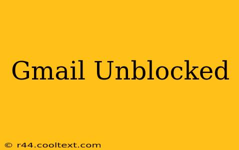 Gmail Unblocked