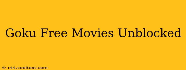 Goku Free Movies Unblocked