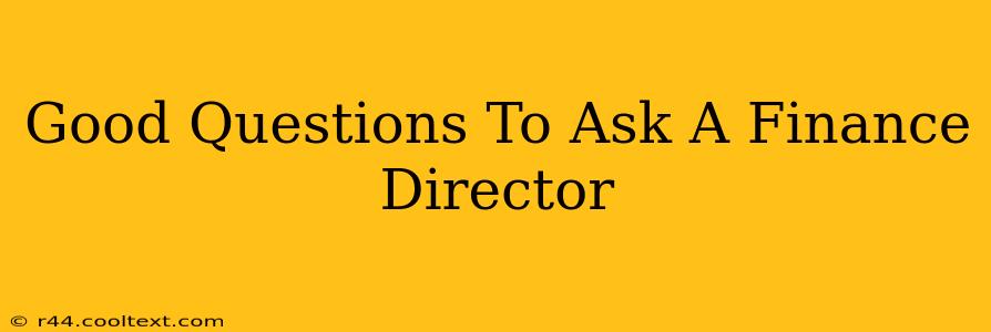 Good Questions To Ask A Finance Director