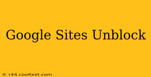 Google Sites Unblock