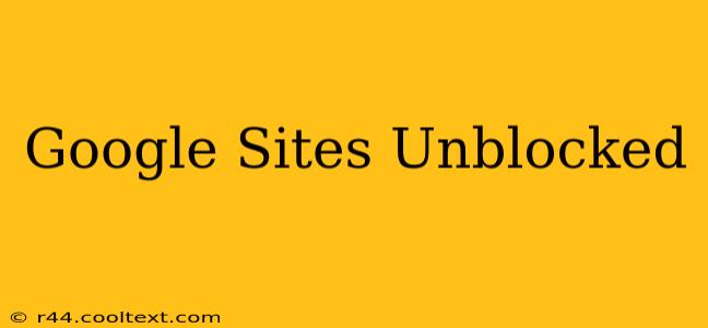 Google Sites Unblocked