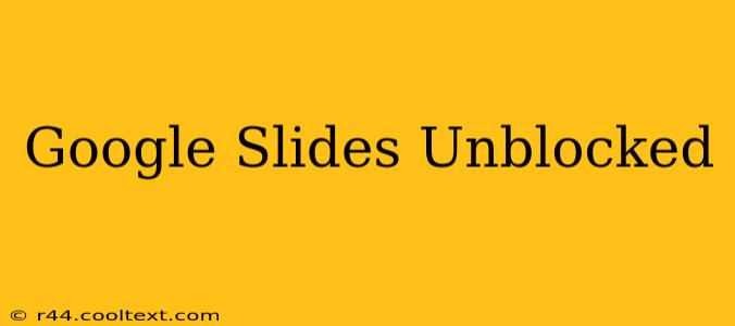 Google Slides Unblocked