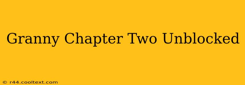 Granny Chapter Two Unblocked