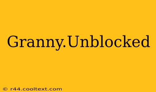 Granny.Unblocked