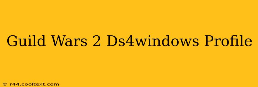 Guild Wars 2 Ds4windows Profile