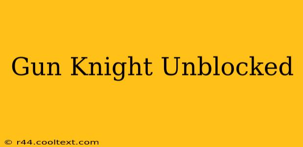 Gun Knight Unblocked