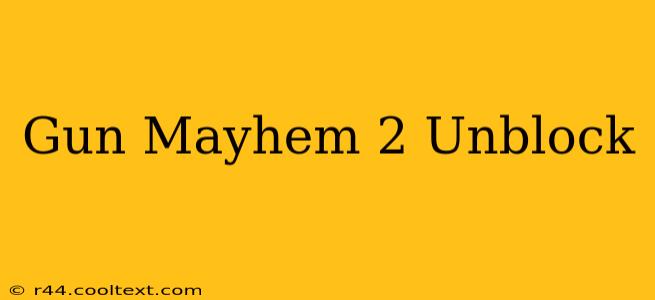 Gun Mayhem 2 Unblock