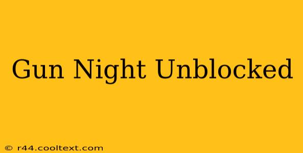 Gun Night Unblocked