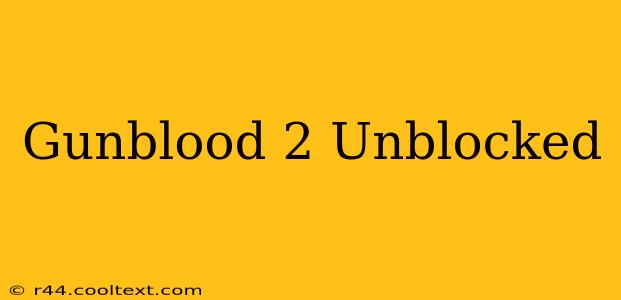 Gunblood 2 Unblocked