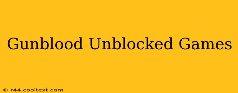 Gunblood Unblocked Games