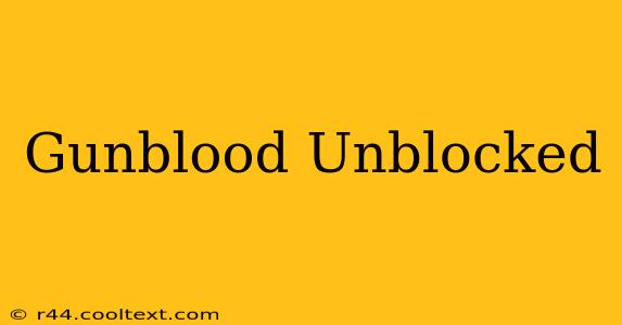 Gunblood Unblocked