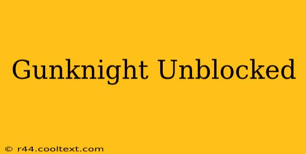 Gunknight Unblocked