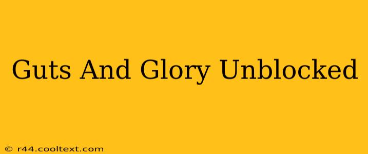 Guts And Glory Unblocked