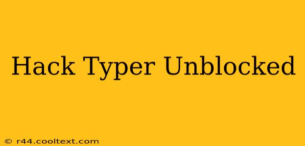 Hack Typer Unblocked