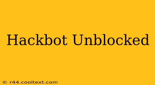 Hackbot Unblocked