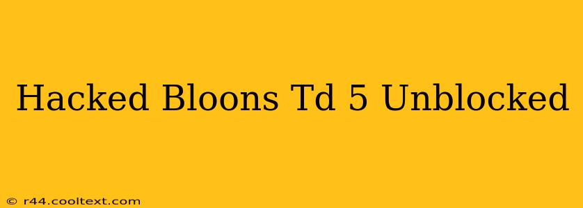 Hacked Bloons Td 5 Unblocked