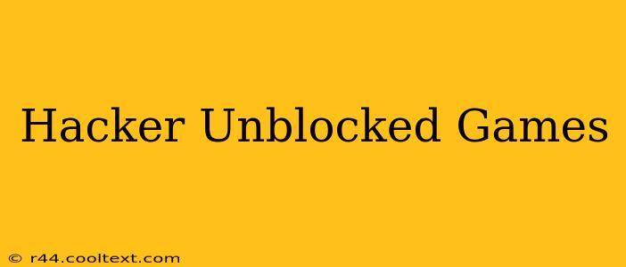 Hacker Unblocked Games