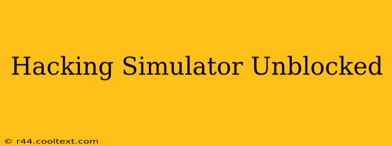 Hacking Simulator Unblocked