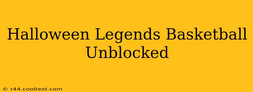 Halloween Legends Basketball Unblocked