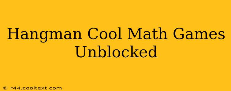 Hangman Cool Math Games Unblocked