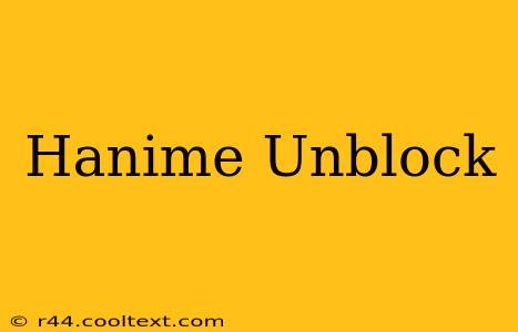 Hanime Unblock