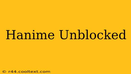 Hanime Unblocked