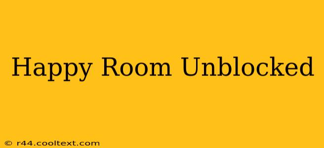 Happy Room Unblocked